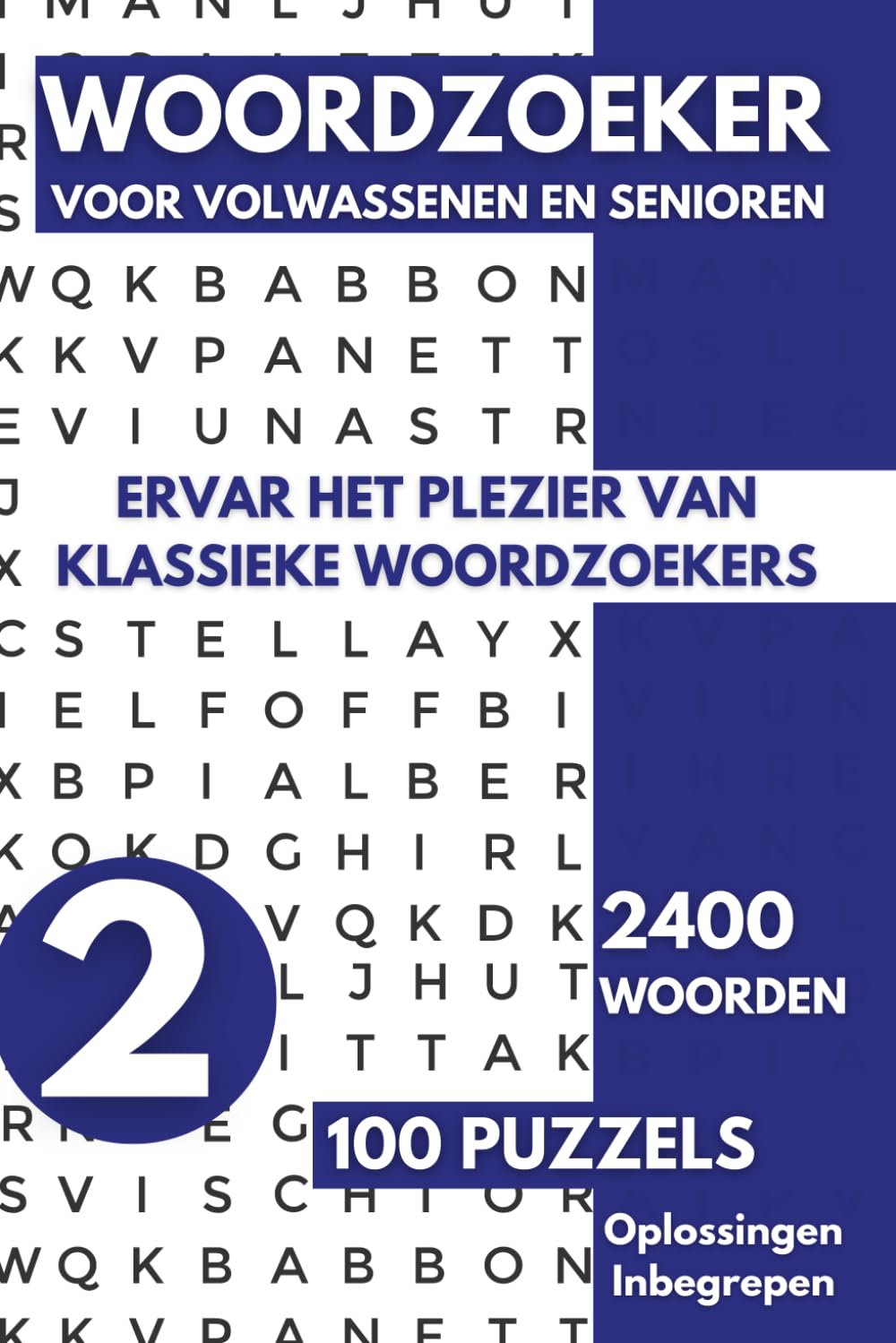 Woordzoeker Voor Volwassenen en Senioren - 100 Puzzels: 2400 Woorden, Ervaar het plezier van klassieke woordzoekers - Deel 02: 2