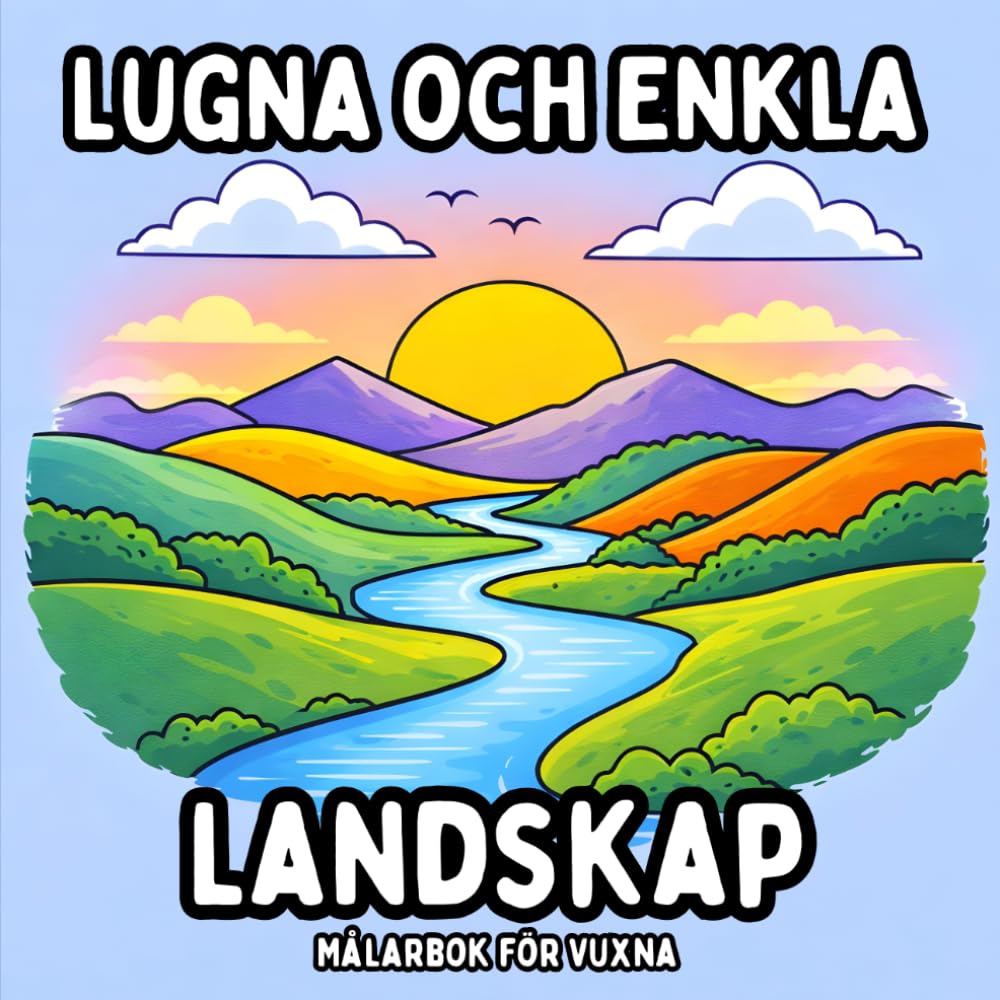 Lugna och Enkla Landskap: Målarbok för Vuxna - Lugna och Enkla Natursidor för Avkoppling och Mindfulness