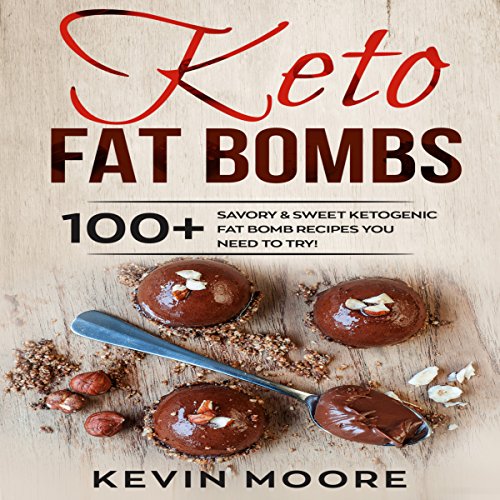 Amazon Com Keto Fat Bombs 100 Savory Sweet Ketogenic Fat Bomb Recipes You Need To Try Audible Audio Edition Kevin Moore Ralph L Rati Kevin Tinbergen Audible Audiobooks