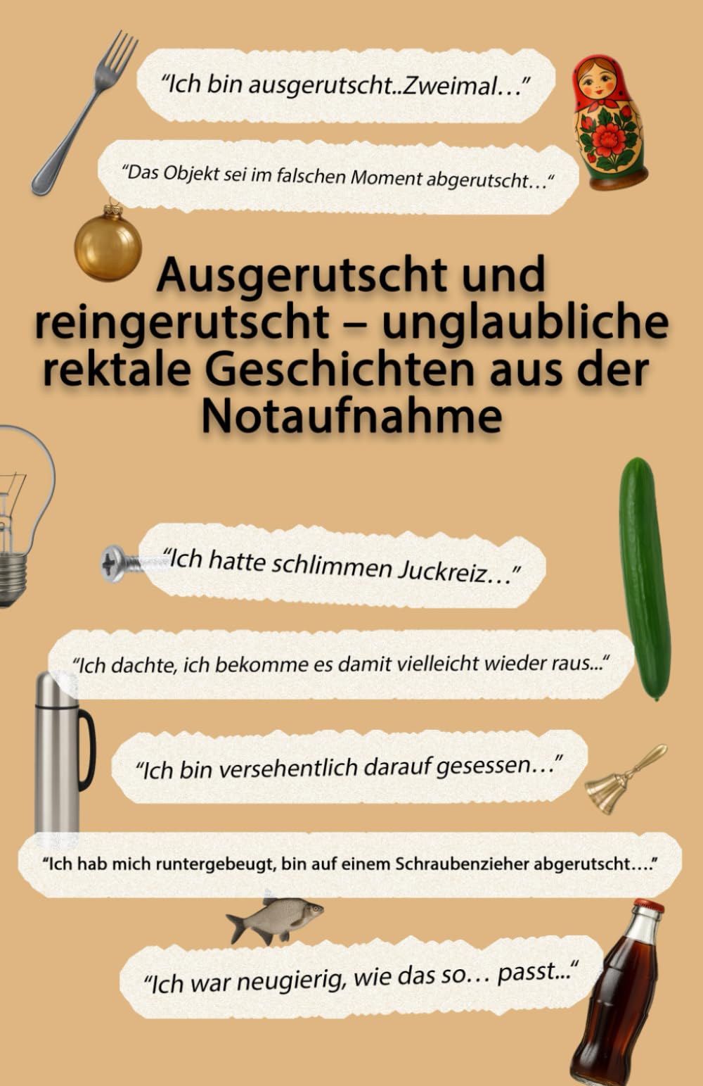 Ausgerutscht und reingerutscht – unglaubliche rektale Geschichten aus der Notaufnahme
