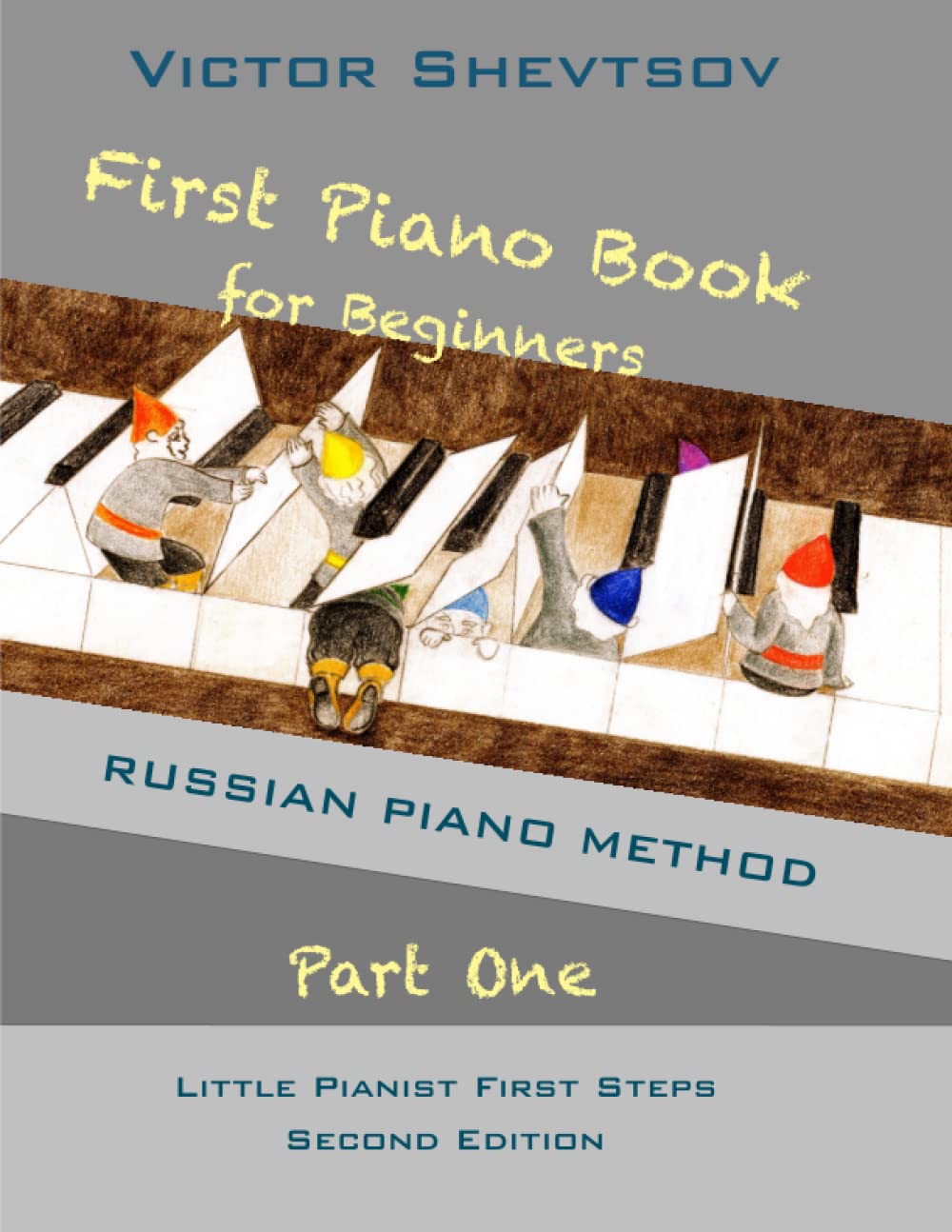 First Piano Book for Beginners Part One: Russian piano method