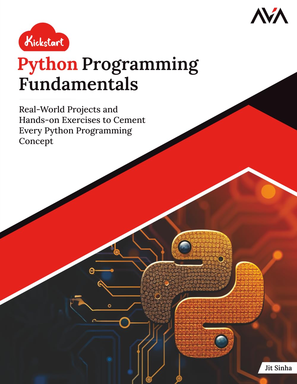 Kickstart Python Programming Fundamentals: Real-World Projects and Hands-on Exercises to Cement Every Python Programming Concept (English Edition)