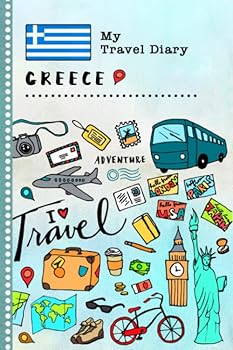 Greece My Travel Diary: Kids Guided Journey Log Book 6x9 - Record Tracker Book For Writing, Sketching, Gratitude Prompt - Vacation Activities Memories Keepsake Journal - Girls Boys Traveling Notebook