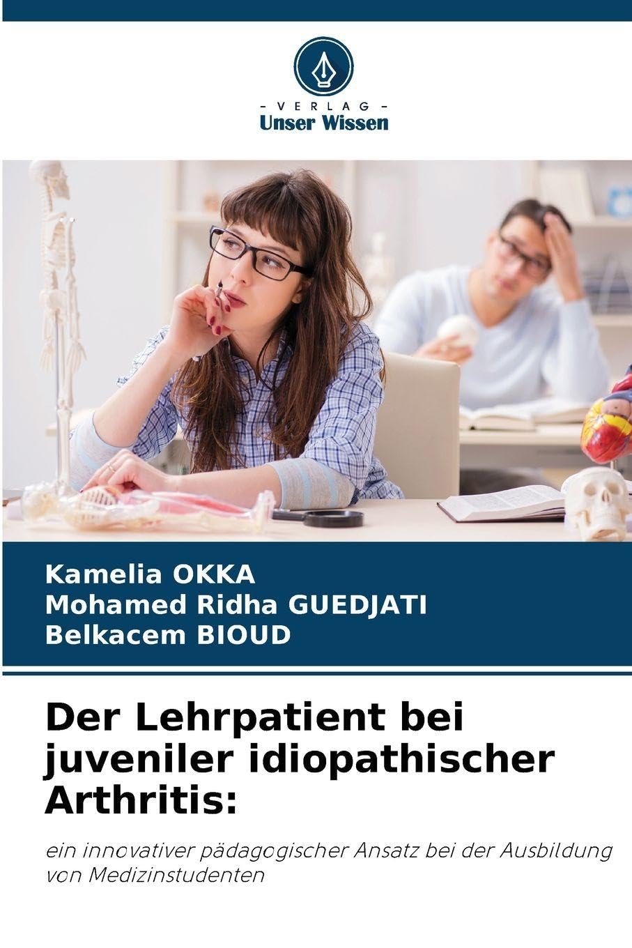 Der Lehrpatient bei juveniler idiopathischer Arthritis: ein innovativer pädagogischer Ansatz bei der Ausbildung von Medizinstudenten