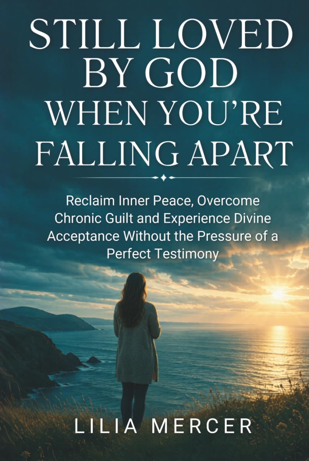 STILL LOVED BY GOD WHEN YOU’RE FALLING APART