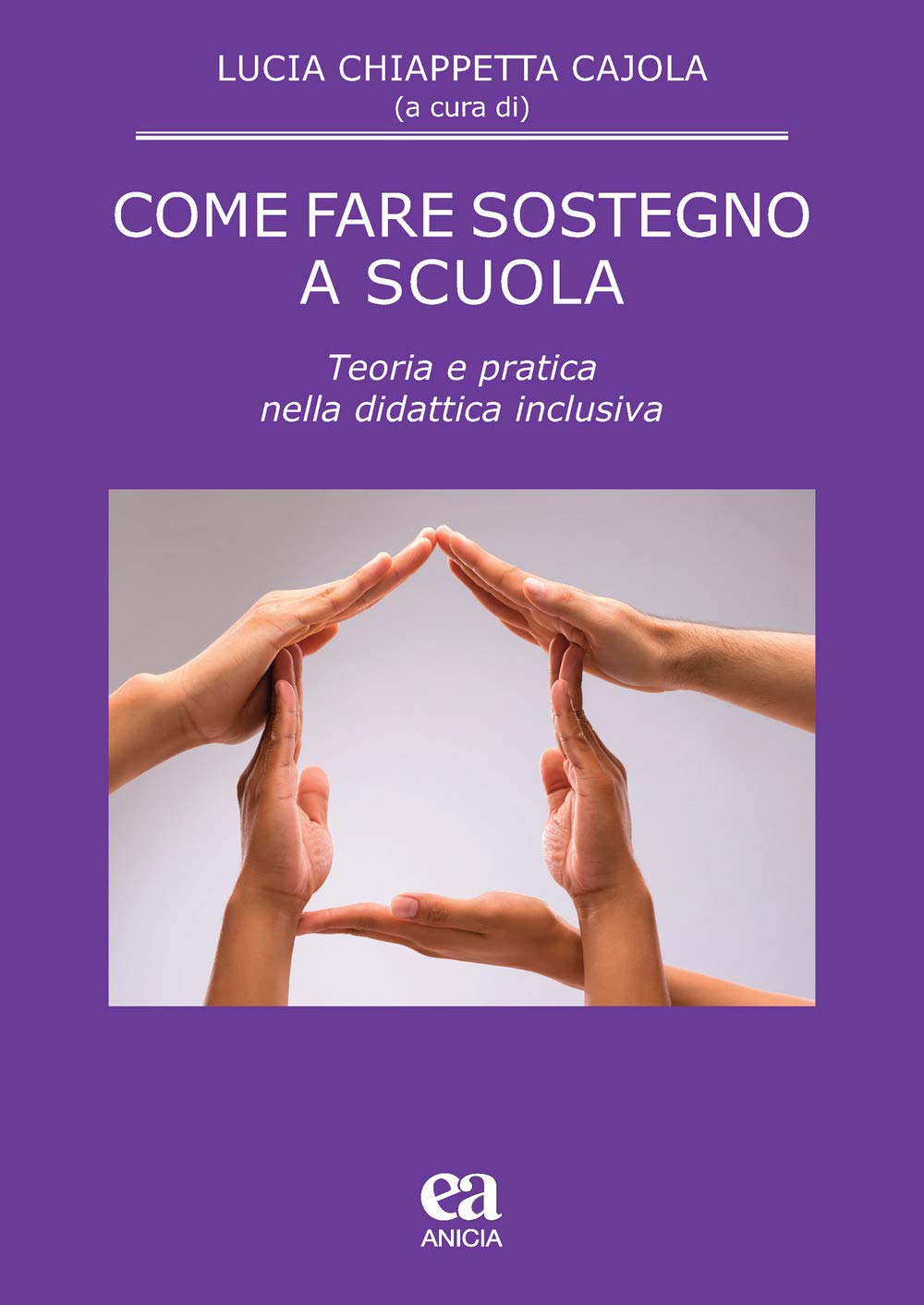 Come Fare Sostegno A Scuola. Teoria E Pratica Nella Didattica Inclusiva - 4