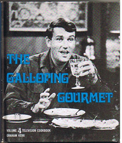 The Galloping Gourmet Volume 4 Television Cookbook (volume 4): Graham