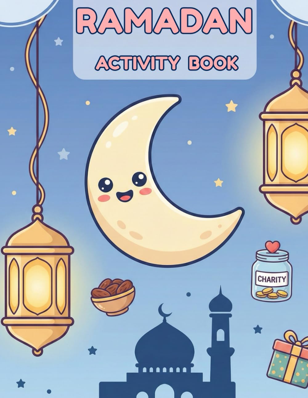 Ramadan Activity Book for Kids Ages 5–9: 30 Days of Coloring Pages, Puzzles & Mazes, Good Deeds Tracker, Salah & Taraweeh Challenge, and Eid Fun