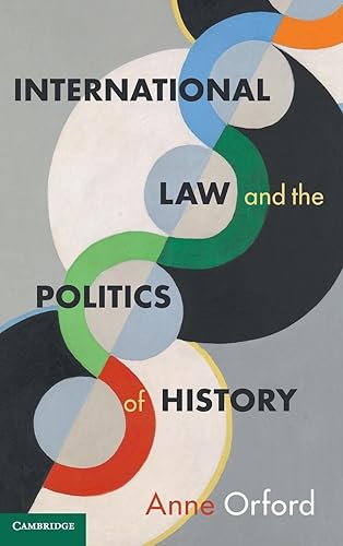 International Law and the Politics of History (Cambridge Studies in International and Comparative Law)