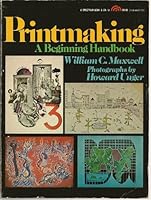 Printmaking, a beginning handbook (The Creative handcrafts series) 0137106815 Book Cover