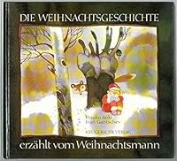 Die Weihnachtsgeschichte erzählt vom Weihnachtsmann 3423079843 Book Cover