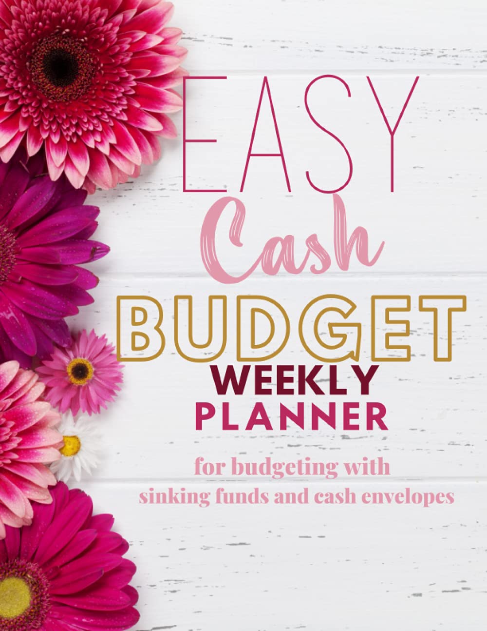Easy Cash Budget Weekly Planner for Budgeting with Sinking Funds and Cash Envelopes
