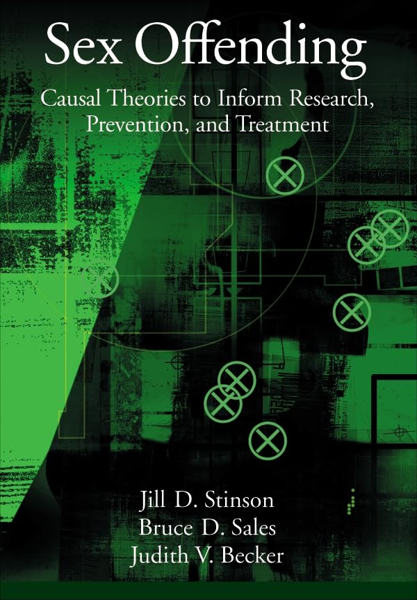 Buy Sex Offending: Causal Theories to Inform Research, Prevention, and Treatment (Law and Public Policy: Psychology and the Social Sciences) — BookShops.in