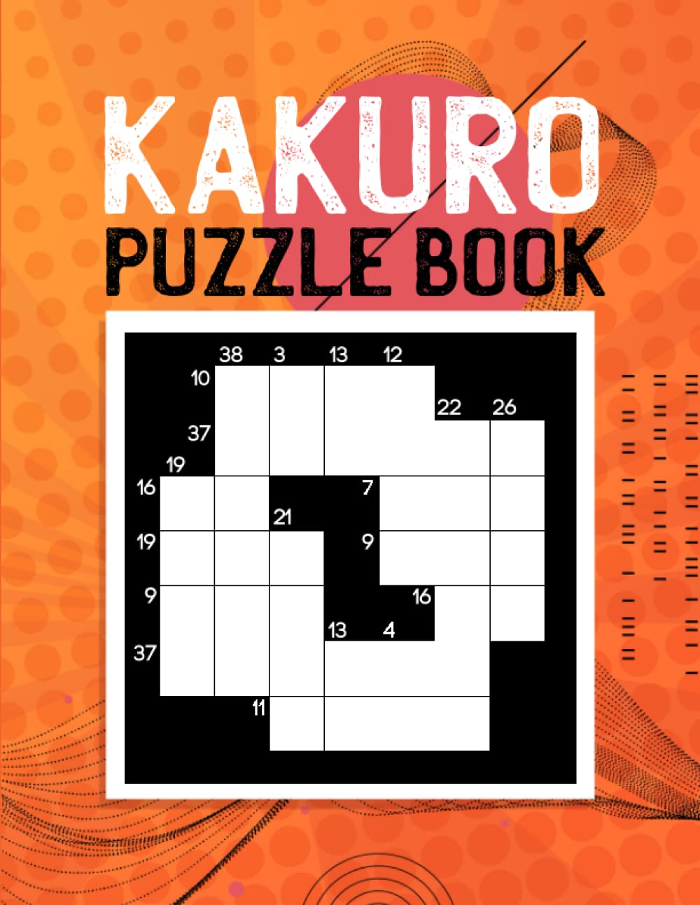 Kakuro Puzzle for Adults: Cross Sums Puzzles With Cheat Sheet and Solutions
