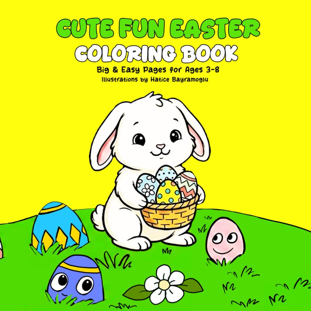 Cute Fun Easter Coloring book: Big and Easy Pages for Ages 3-8