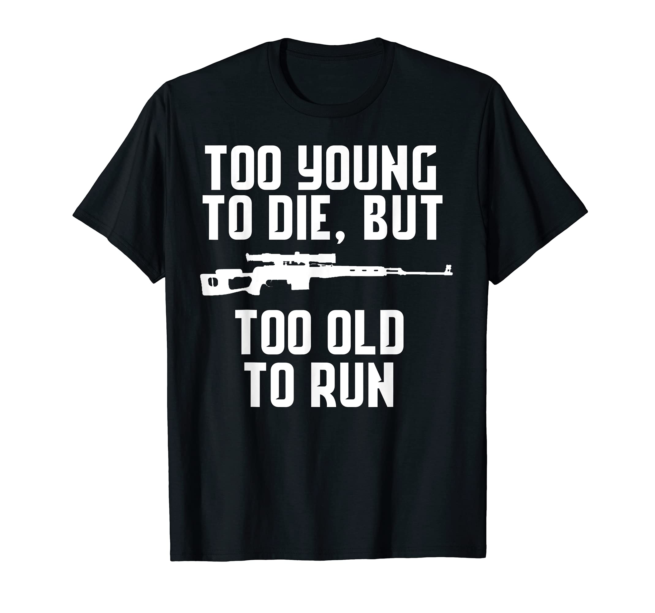 MericanShirtsToo Young To Die, But Too Old To Run Shirt Sniper T-Shirt
