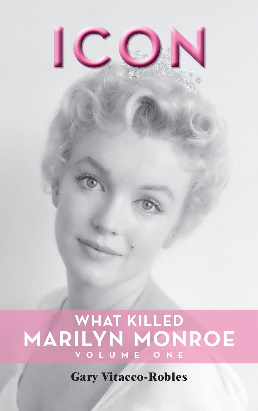 Icon: What Killed Marilyn Monroe, Volume One