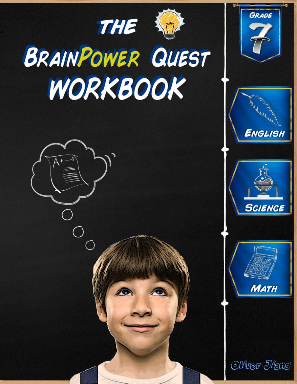 The Brainpower Quest Workbook | Grade 7: English, Science, and Math. Over 100 Challenging and Quick Exercises and Quizzes!