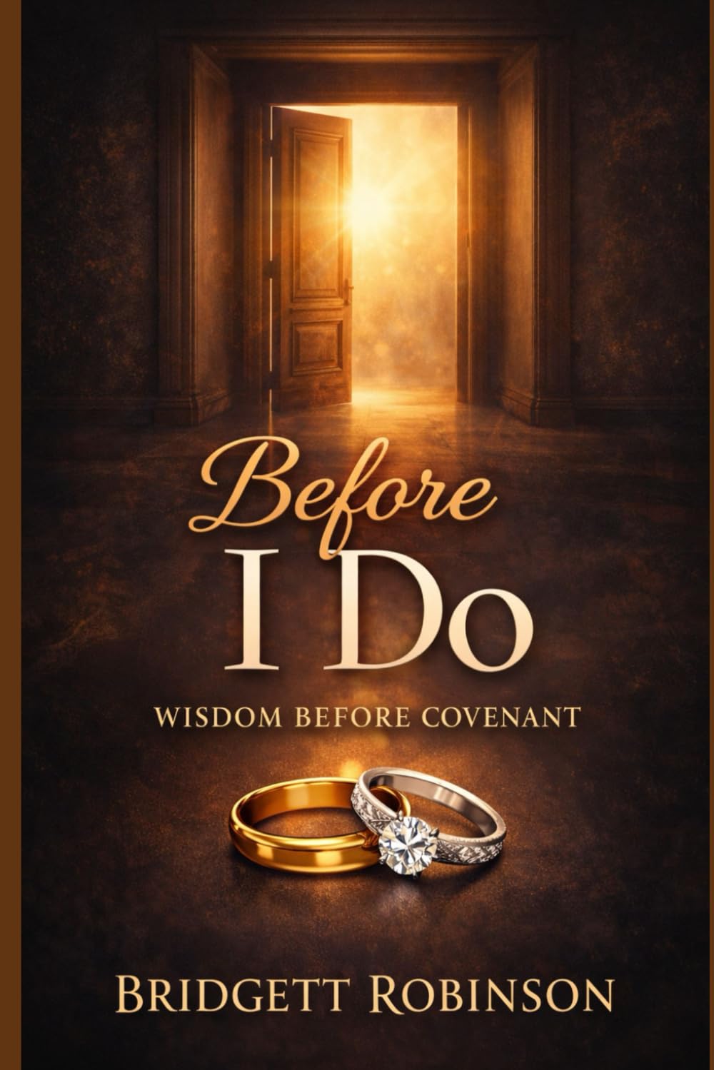 Before I Do: Wisdom Before Covenant (Unbreakable)