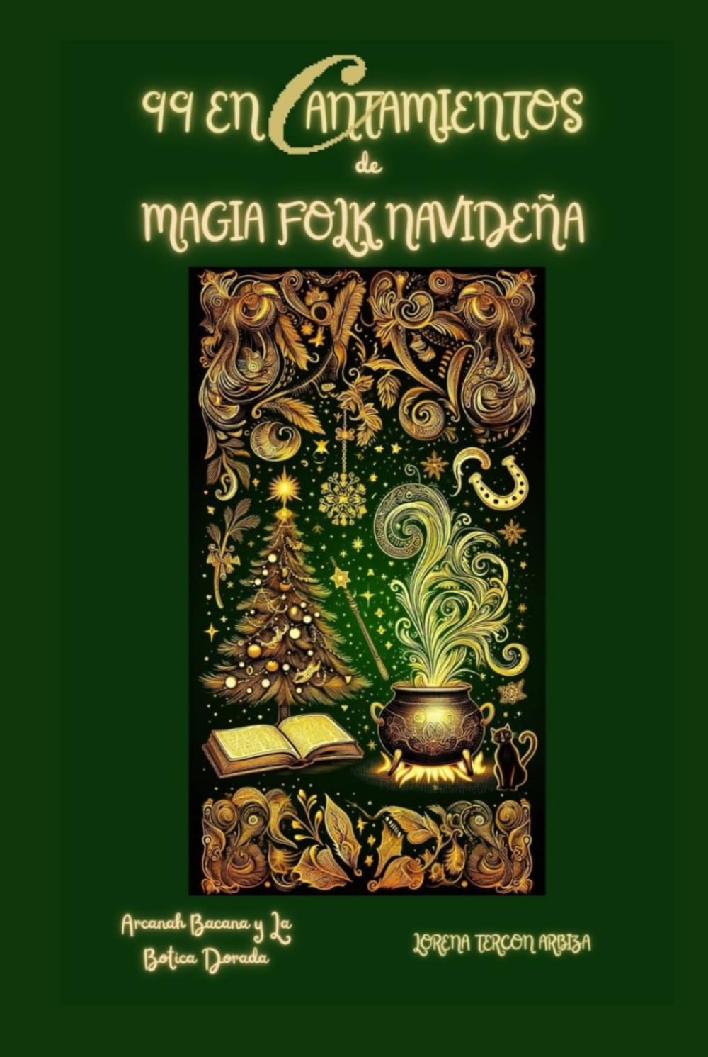 99 Encantamientos de Magia Folk Navideña (Arcanah Bacana y la Botica Dorada)