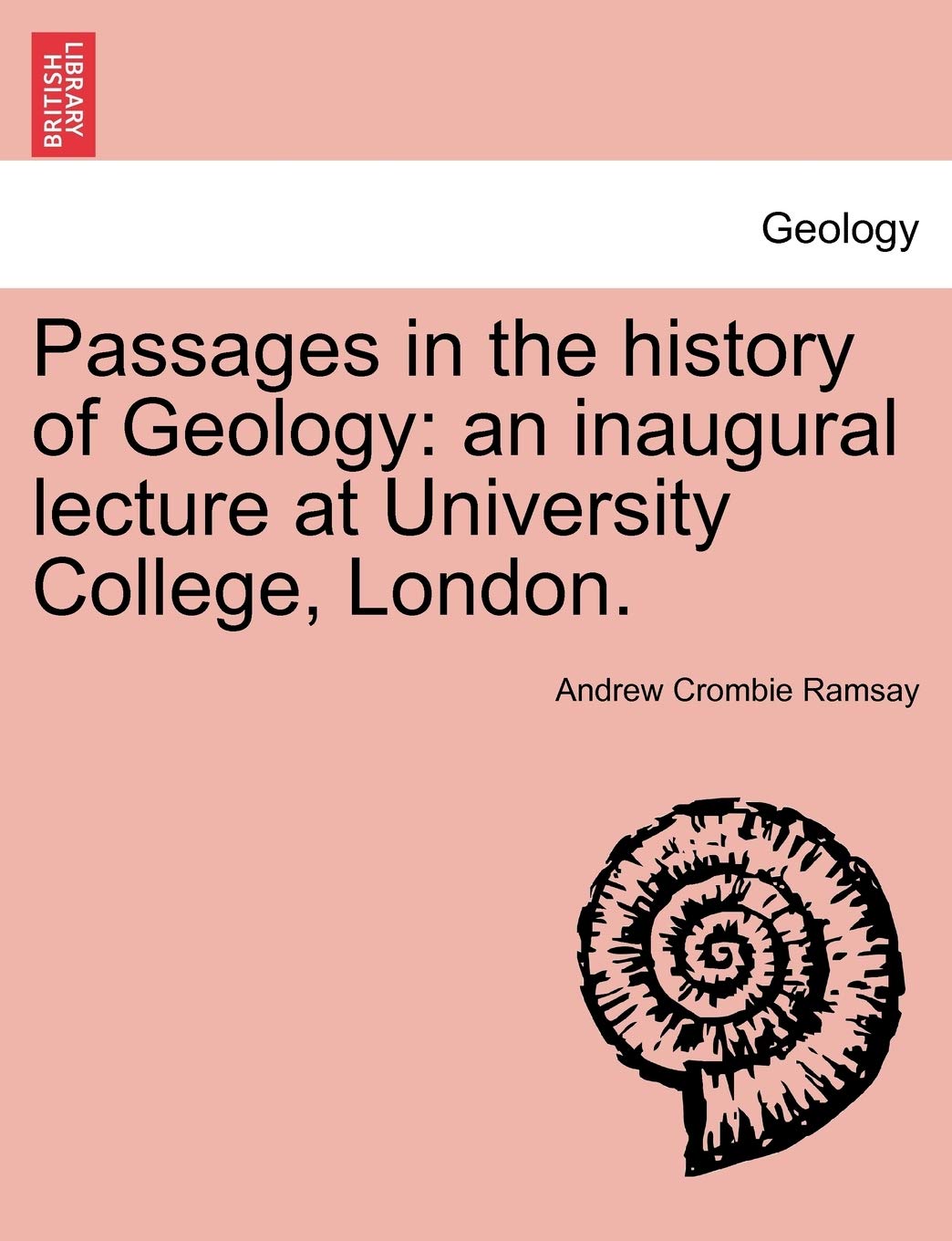 Passages in the History of Geology: An Inaugural Lecture at University College, London.