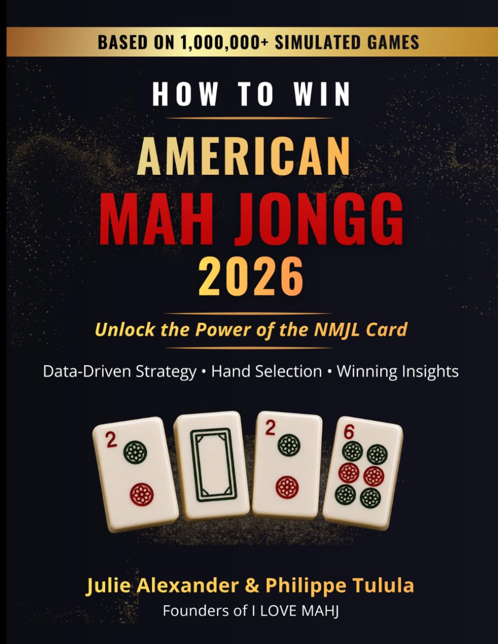 How to Win - American Mah Jongg - 2026: Unlock the Power of the NMJL Card