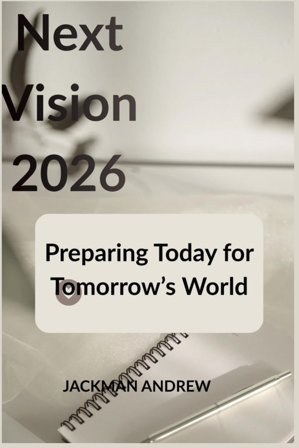 Next vision 2026: preparing today for tomorrow’s world