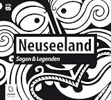  Neuseeland: Sagen und Legenden: Sagen der Maori: Sagen der Maori. Lesung (Ländersagen - Sagen, Mythen und Legenden der Welt)