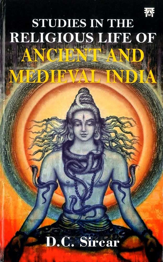 Studies in the Religious Life of Ancient and Medieval India