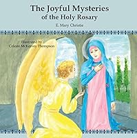 The Joyful Mysteries of the Holy Rosary 0991195868 Book Cover