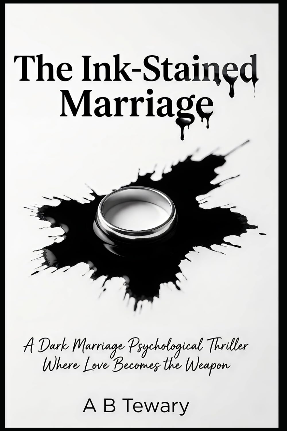 The Ink-Stained Marriage: A Dark Marriage Psychological Thriller Where Love Becomes the Weapon (The Ink and Shadow Series)