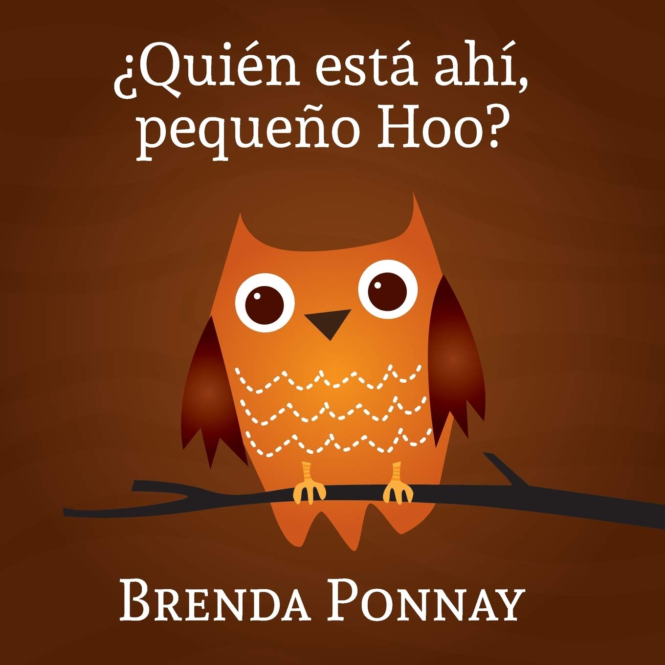 Quien esta ahi, Pequeno Hoo (Xist Kids Spanish Books)