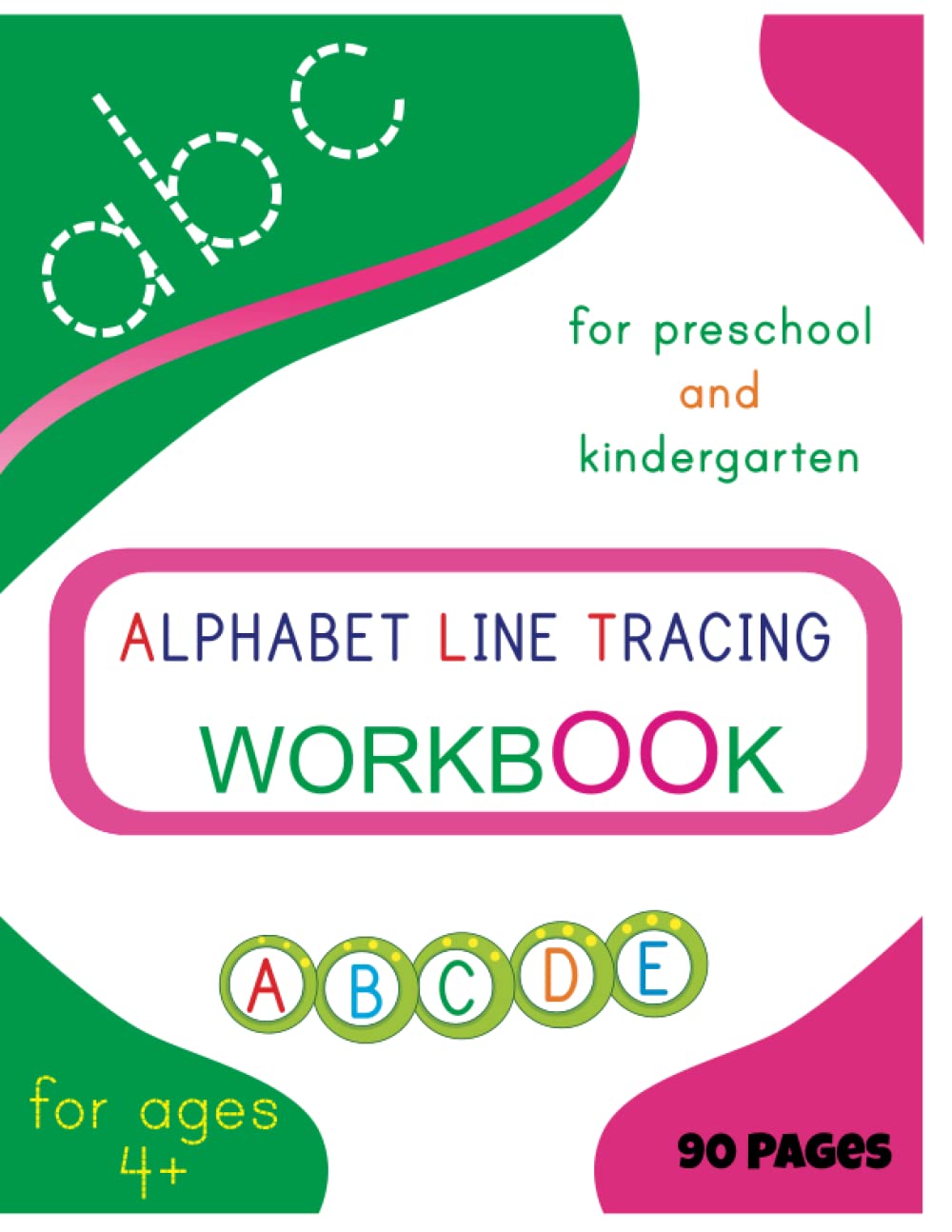 Alphabet Line Tracing Workbook: For Preschool and Kindergarten. 90 Pages. Alphabet tracing Workbook.