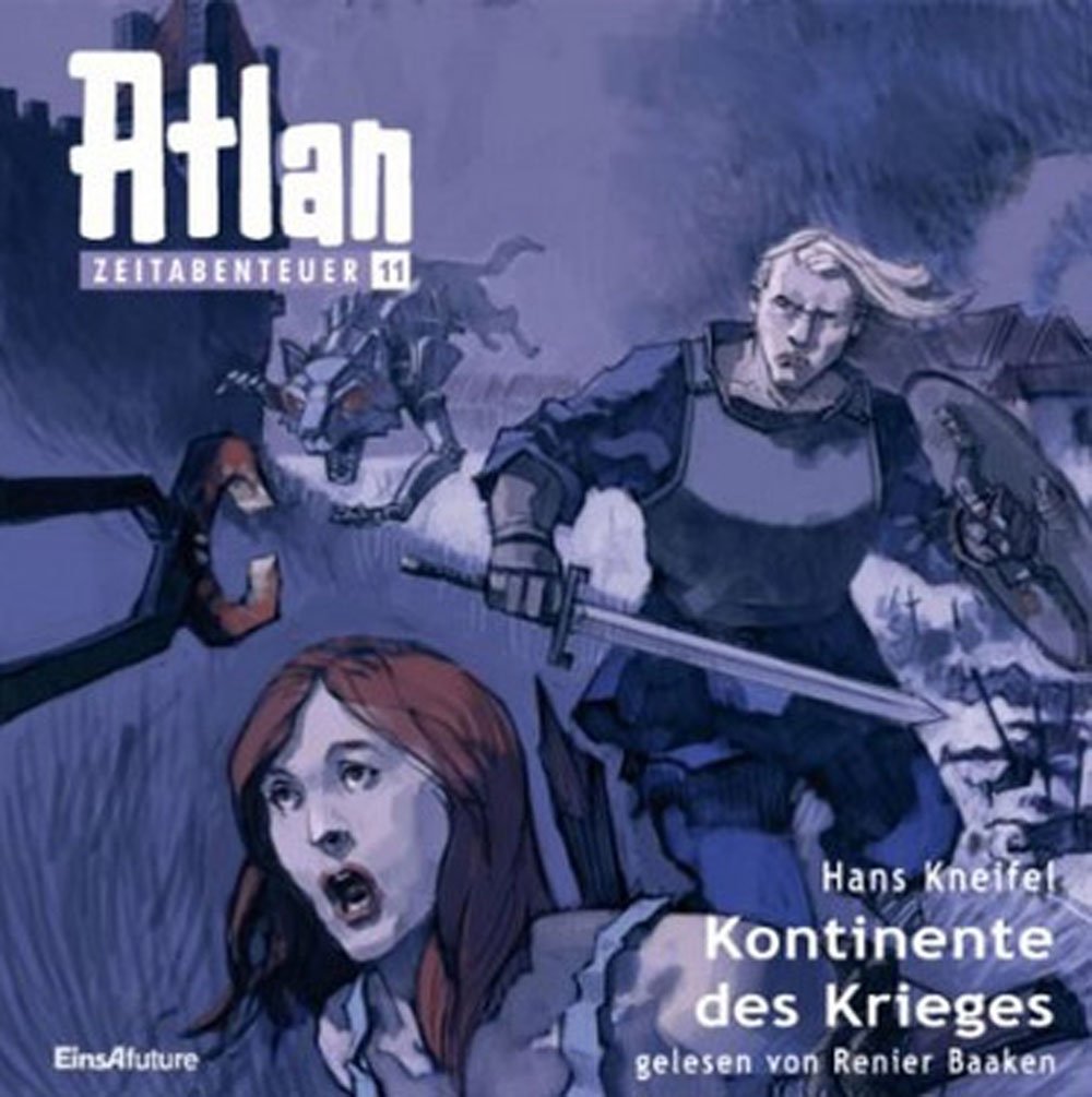 Perry Rhodan - Kontinente des Krieges (Atlan Zeitabenteuer 11)