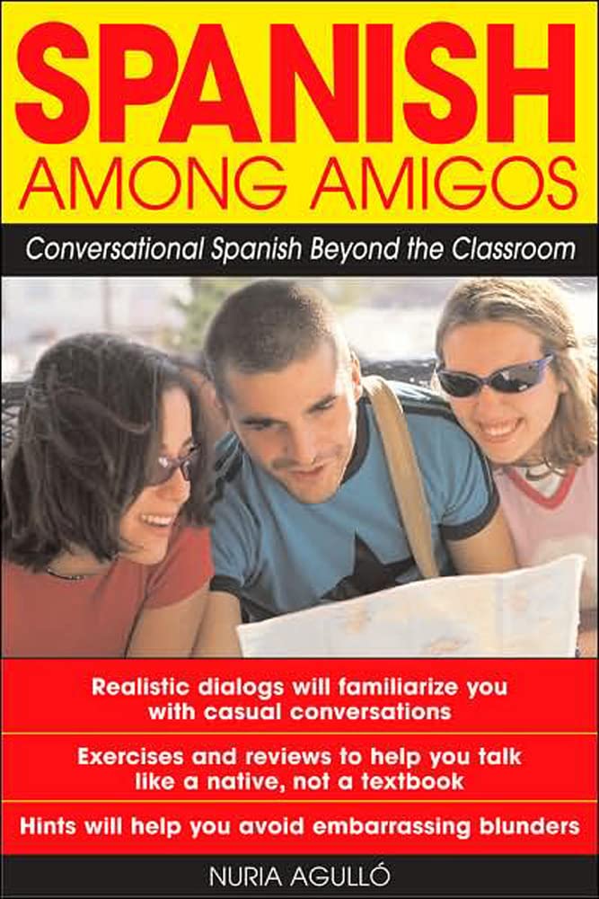 Spanish Among Amigos: Conversational Spanish Beyond the Classroom (NTC FOREIGN LANGUAGE)