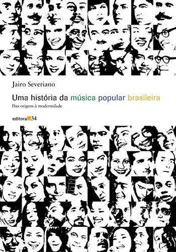 Uma história da música popular brasileira: das origens à modernidade