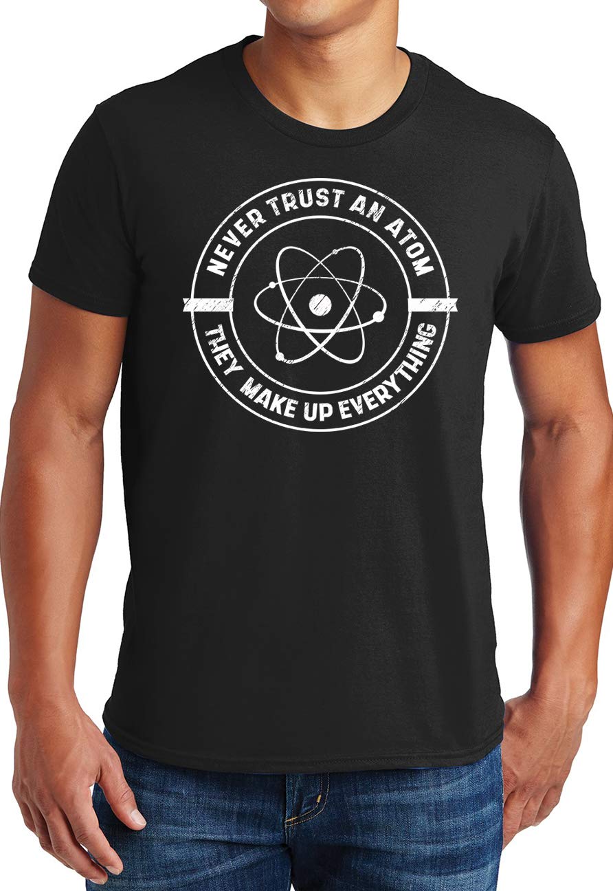 Sweet GiseleNever Trust an Atom, They Make up Everything T-Shirt Funny Science T Shirt