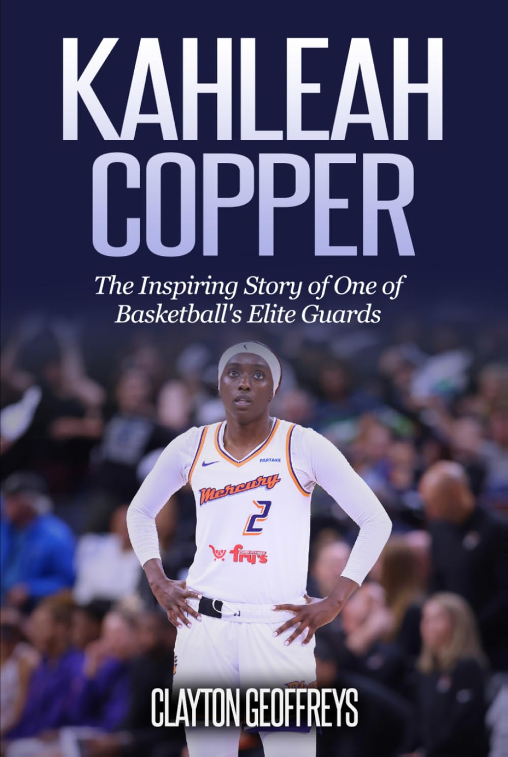 Kahleah Copper: The Inspiring Story of One of Basketball's Elite Guards (Women's Basketball Biography Books)