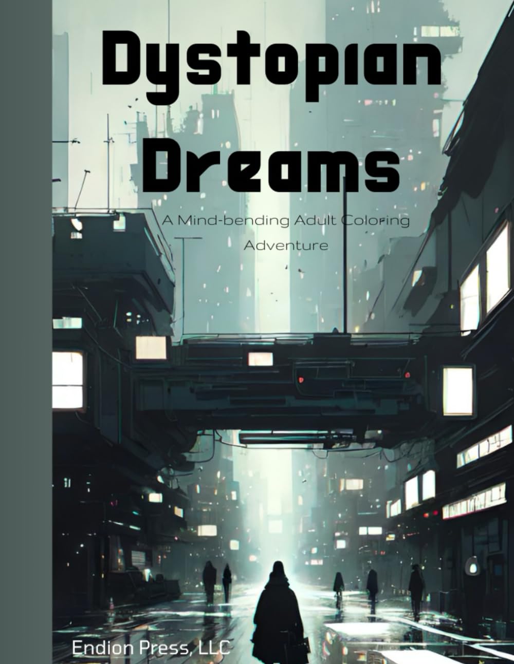 Dystopian Dreams: A Mind-bending Adult Coloring Adventure