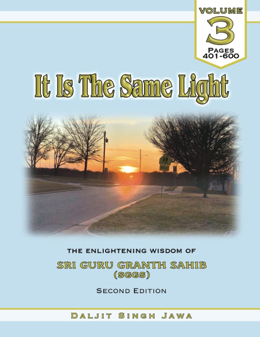 It Is The Same Light: The Enlightening Wisdom of Sri Guru Granth Sahib: 3 (Volume)