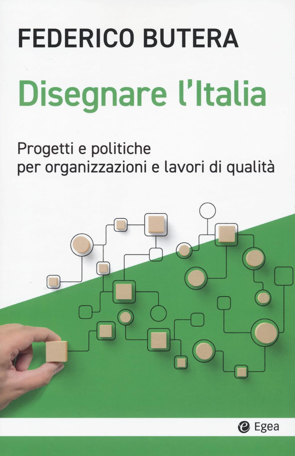 Disegnare L'italia. Progetti E Politiche Per Organizzazioni E Lavori Di Qualità - 4