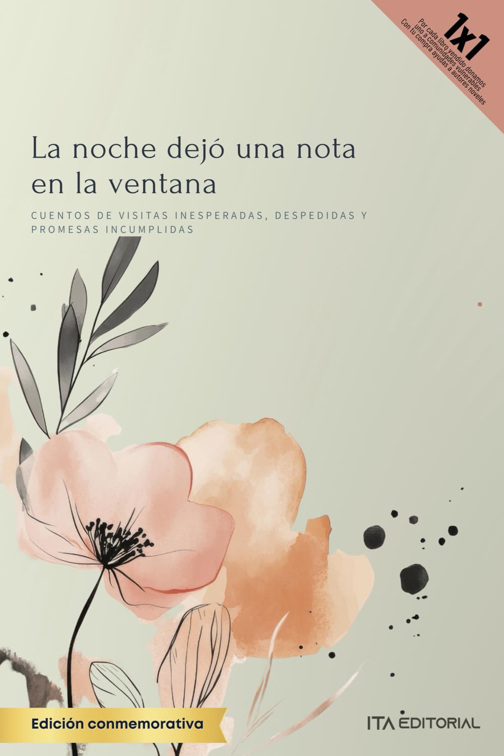 La noche dejó una nota en la ventana: Cuentos de visitas inesperadas, despedidas y promesas incumplidas