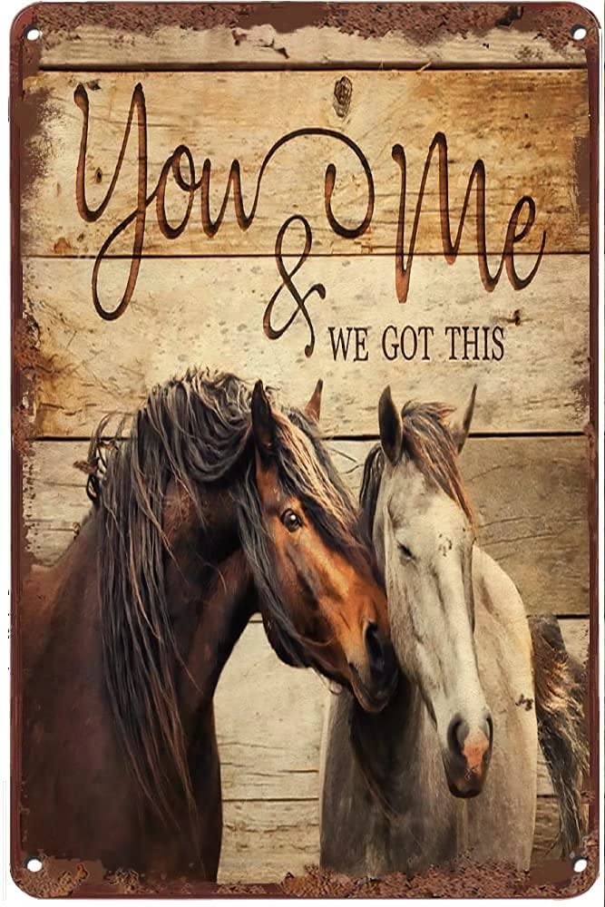 Horses You and Me We Got This Vintage Poster Metal Tin Sign Iron Painting Plaque Wall Decor Bar Club Novelty Bathroom Cafe Store 12x16 Inch