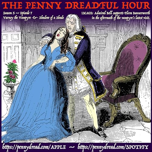 5.07: Fangs at Ten Paces; or, Duelling with a vampyre! &mdash; A Bad Romance on the high seas? &mdash; &ldquo;Landlord fill a Flowing Bowl,&rdquo; a ripping fine drinking-song!
