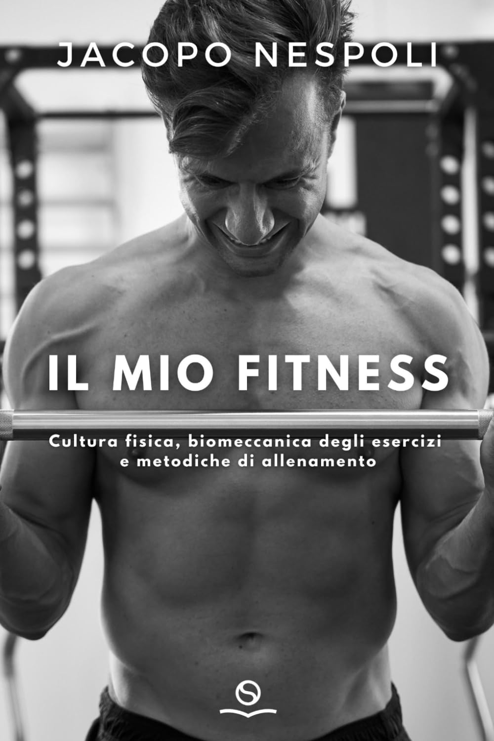 IL MIO FITNESS: Cultura fisisca, biomeccanica degli esercizi e metodiche di allenamento