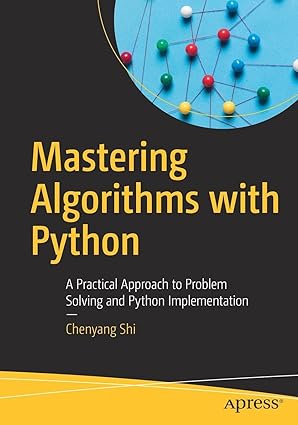 Mastering Algorithms with Python: A Practical Approach to Problem Solving and Python Implementation book cover