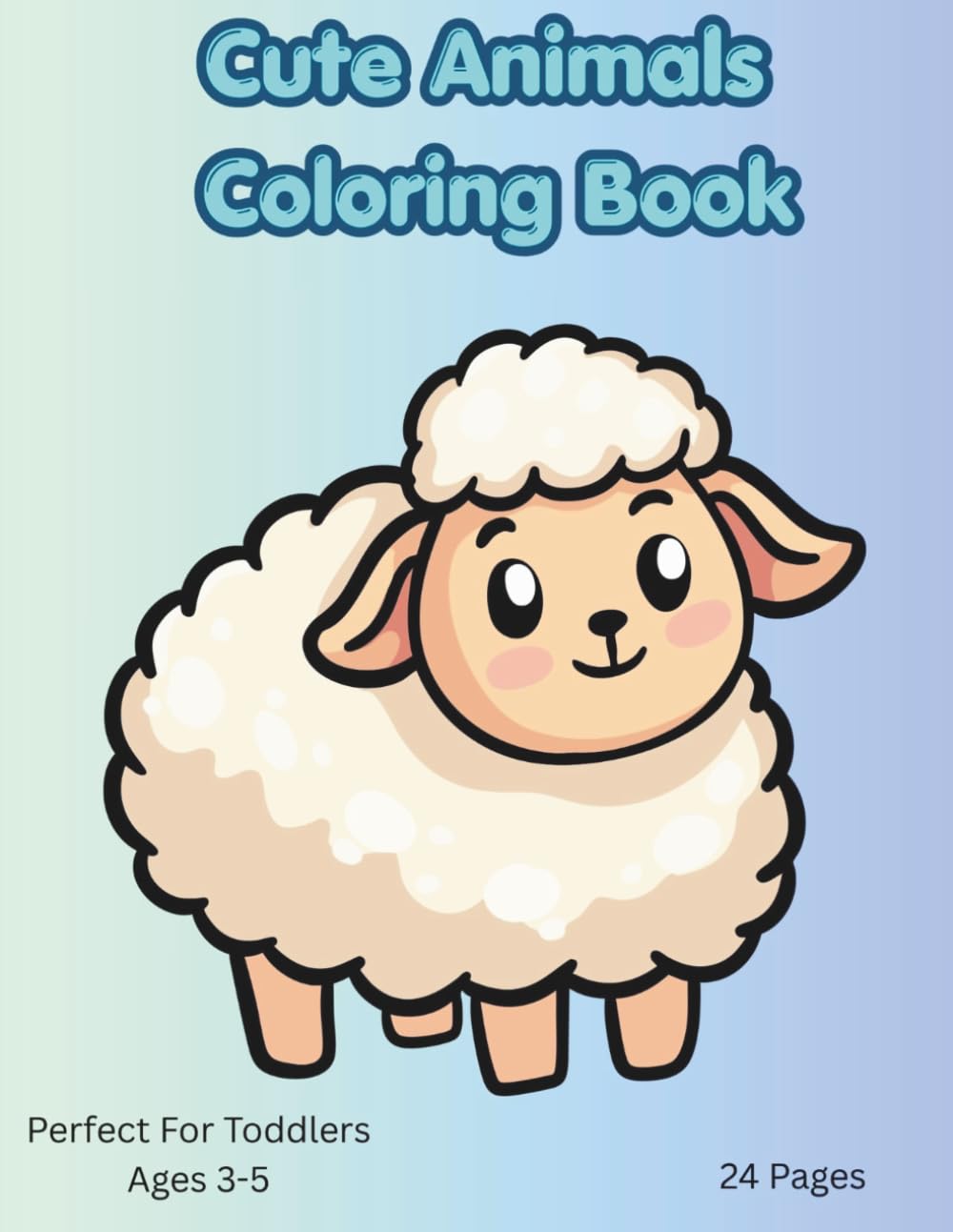 Cute Animals Coloring Book: Fun Coloring Pages for Kids Ages 3–5