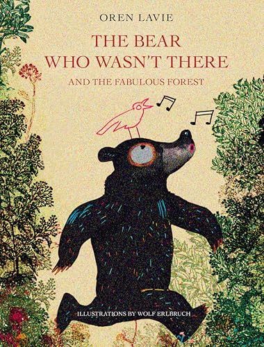 The Bear Who Wasn't There: And the Fabulous Forest
