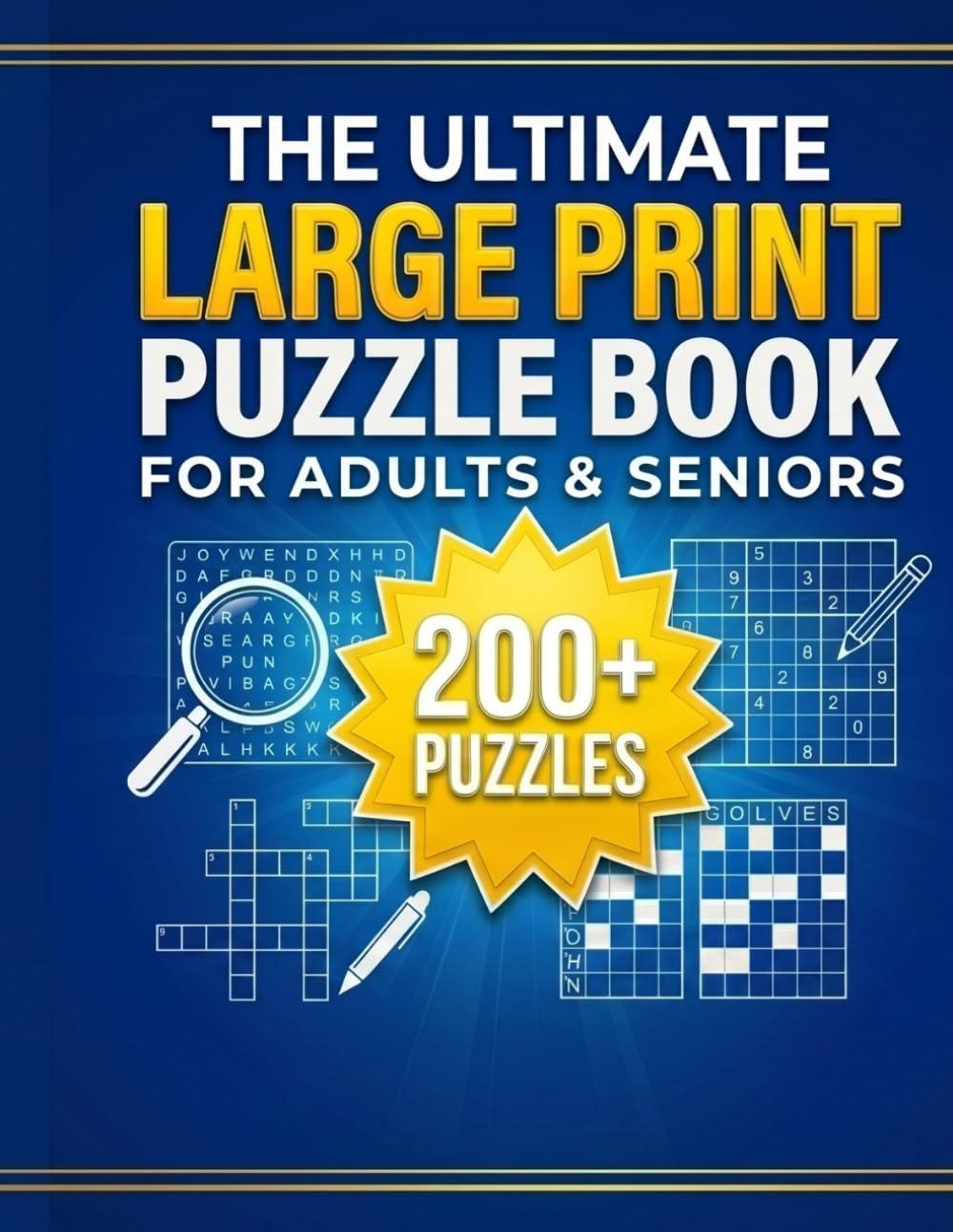 The Ultimate Large Print Puzzle Book for Adults & Seniors: 200 Brain-Boosting Puzzles: Word Search, Sudoku, Crossword, Word Scramble & Mazes with Full Solutions