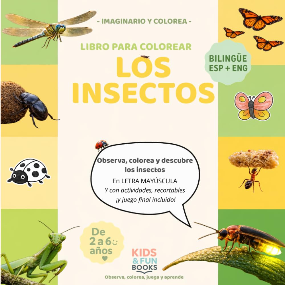 Libro para colorear los insectos (2–6 años) – bilingüe ESP-ENG – con imágenes realistas + letra mayúscula + actividades: Inspirado en pedagogías como ... motricidad y atención (Imaginario y Colorea)